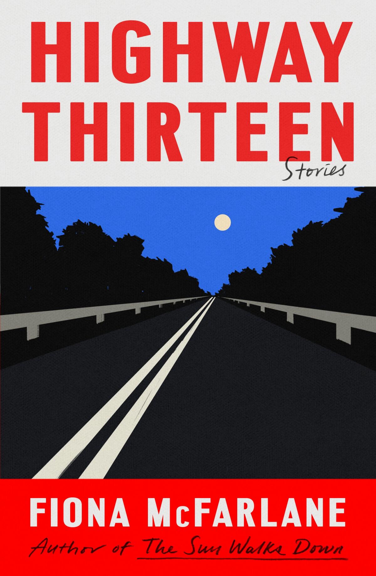 "Highway Thirteen" by Fiona McFarlane