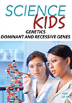 Genetics, dominant and recessive genes 