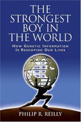 The strongest boy in the world : how genetic information is reshaping our lives 