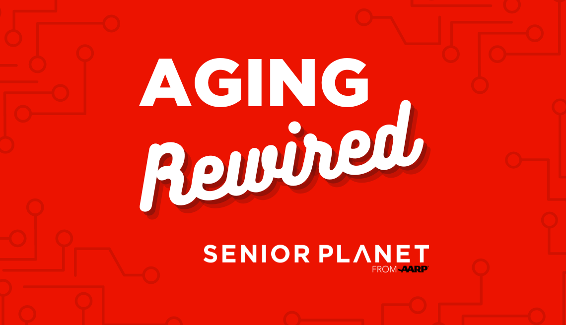 aging rewired senior planet podcast