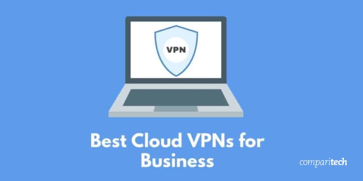 Best Cloud VPNs for Business