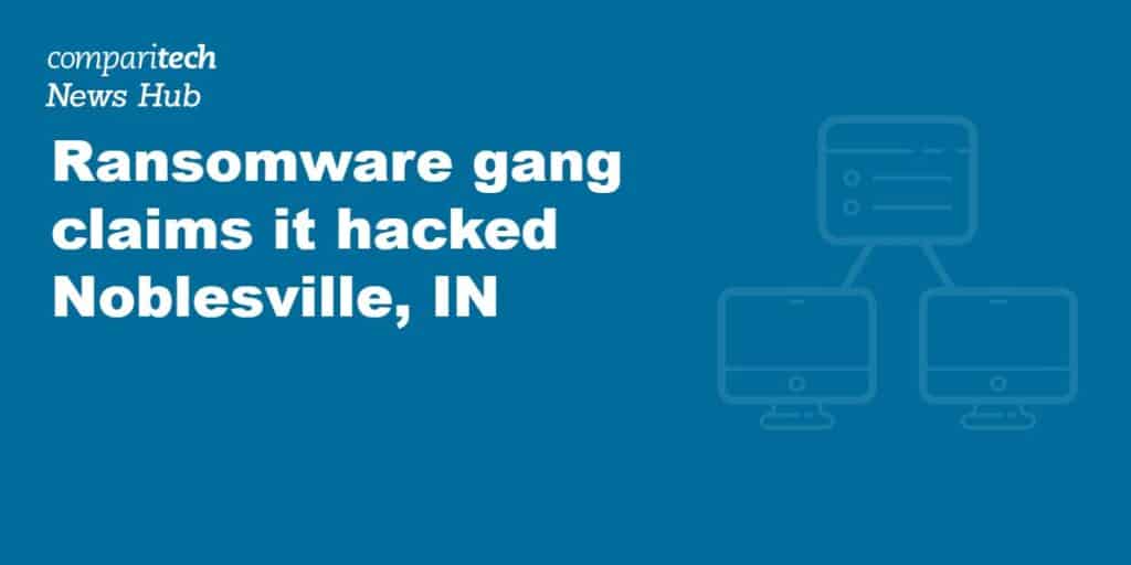 Ransomware gang claims it hacked Noblesville, IN