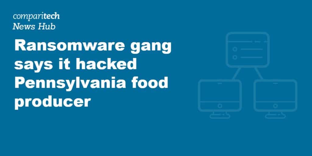 Ransomware gang says it hacked Pennsylvania food producer