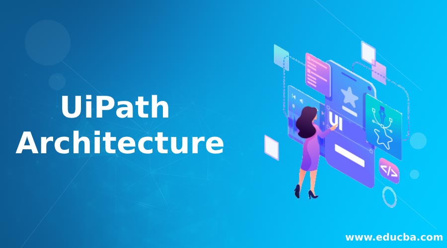 UiPath Architecture