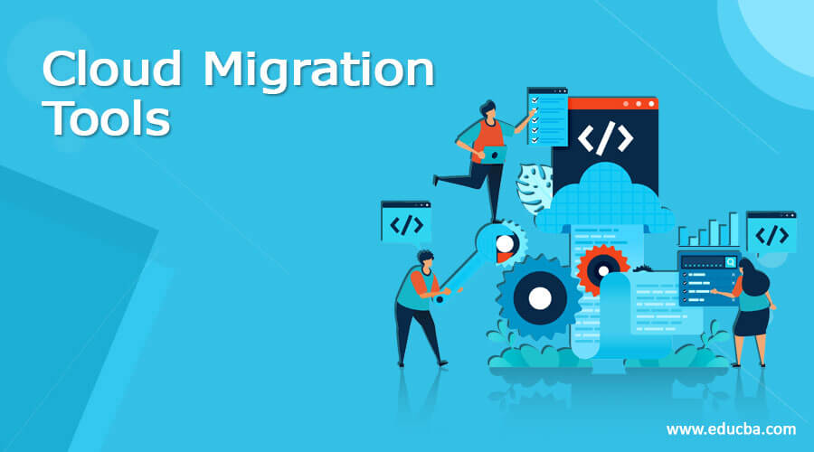 Cloud Migration Tools