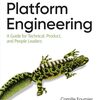 技術がなければ作れない、必要がなければ存在している資格がない - Platform Engineering: A Guide for Technical, Product, and People Leaders の読書感想文