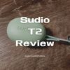 【完全ワイヤレスイヤホン Sudio T2 アウトラインレビュー】カジュアルで生活に溶け込むようなデザイン。クリアでパリッとしたクリスプサウンドでスピード感のある音。ANC性能は強力とは言い難い