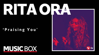 Rita Ora performs hit ‘Praising You’ in Music Box session