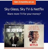 Sky Glass - 3 months of Sky TV + Netflix free, from £14 a month
save £26 a month for your first three months