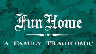 Fun Home: A Family Tragicomic