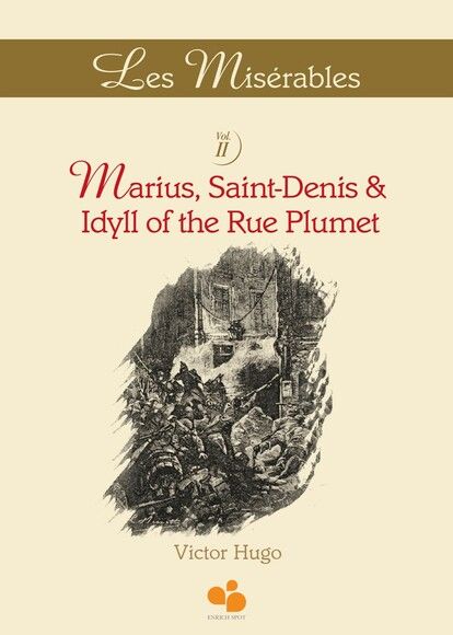 Les Misérables Vol II: Marius, Saint-Denis and Idyll of the Rue Plumet