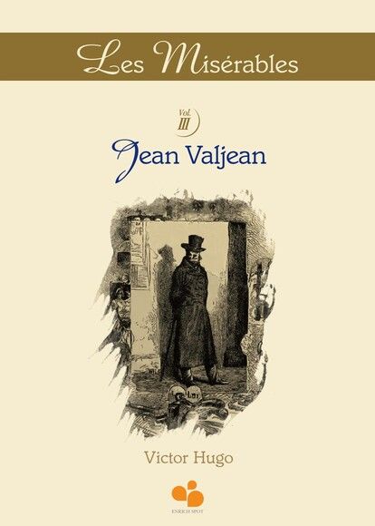 Les Misérables Vol III: Jean Valjean