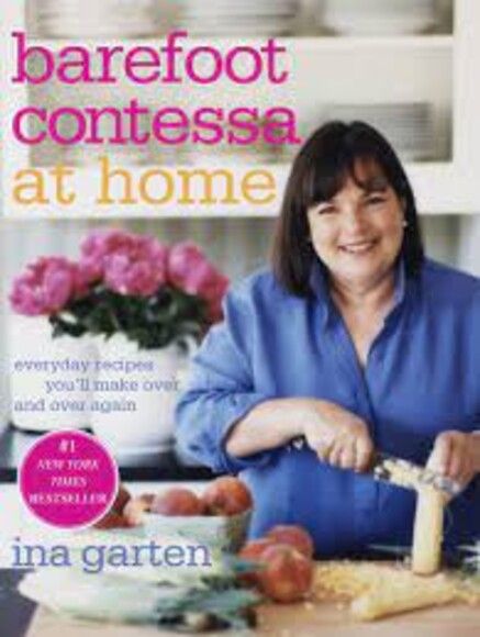 Barefoot Contessa at Home: Everyday Recipes You'll Make Over and Over Again