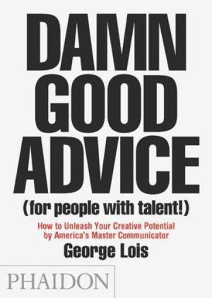 Damn Good Advice (For People with Talent!)