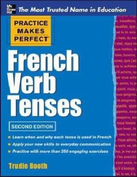 Practice Makes Perfect French Verb Tenses