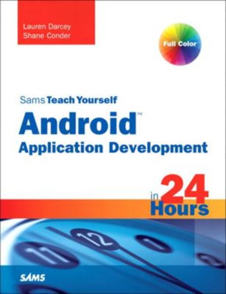 Sams Teach Yourself Android Application Development in 24 Hours