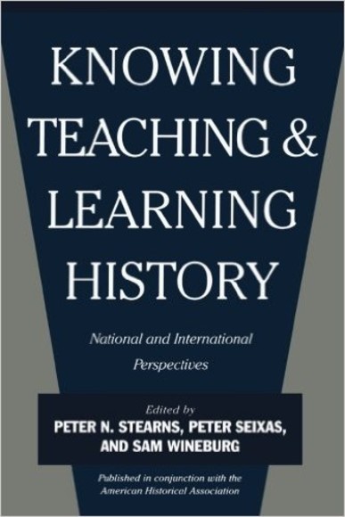 Knowing, Teaching, and Learning History