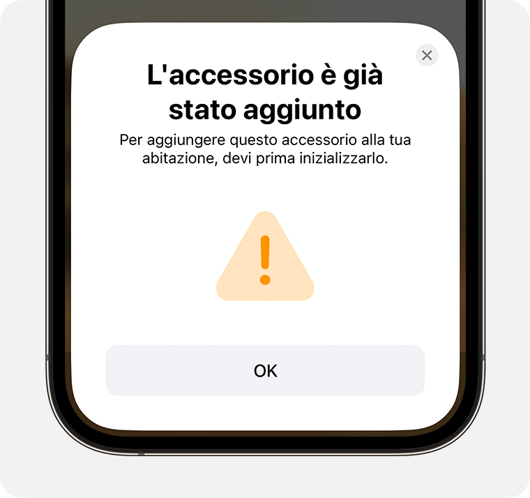 Sull'iPhone compare un messaggio che indica che l'accessorio è già stato aggiunto e che è necessario reimpostarlo prima di poterlo aggiungere all'abitazione