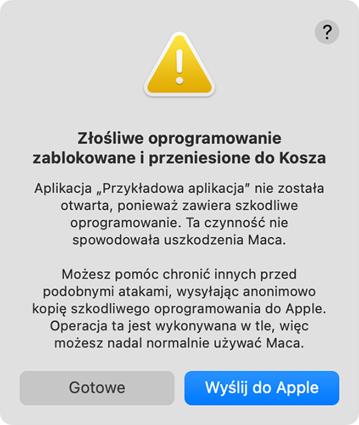 Komunikat informujący, że aplikacja zawierająca złośliwe oprogramowanie została zablokowana i przeniesiona do Kosza. Może zostać poproszony o wysłanie kopii złośliwego oprogramowania do Apple.