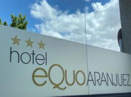 Hotel Equo Aranjuez, hotel Aranjuezben