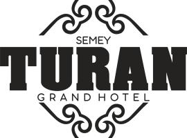 TURAN SEMEY GRAND HOTEL, hotelli kohteessa Semey