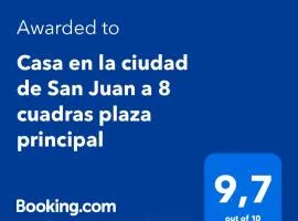 Casa en la ciudad de San Juan a 8 cuadras plaza principal