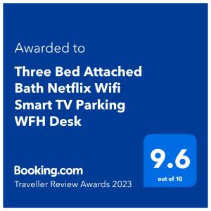 Сертифікат, нагорода, вивіска або інший документ, виставлений в Three Bed Attached Bath Netflix Wifi Smart TV Parking WFH Desk