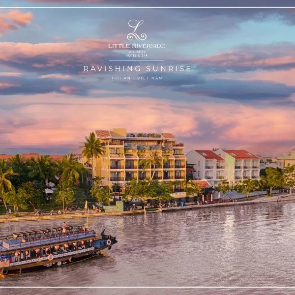 Little Riverside Hoi An . A Luxury Hotel & Spa, hotel en Hoi An