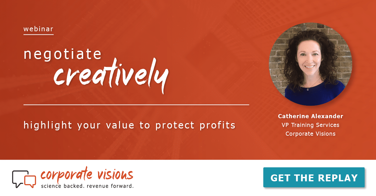 Negotiate Creatively - Highlight Your Value to Protect Profits - Webinar tile - Presented by Catherine Alexander, VP Training Services at Corporate Visions