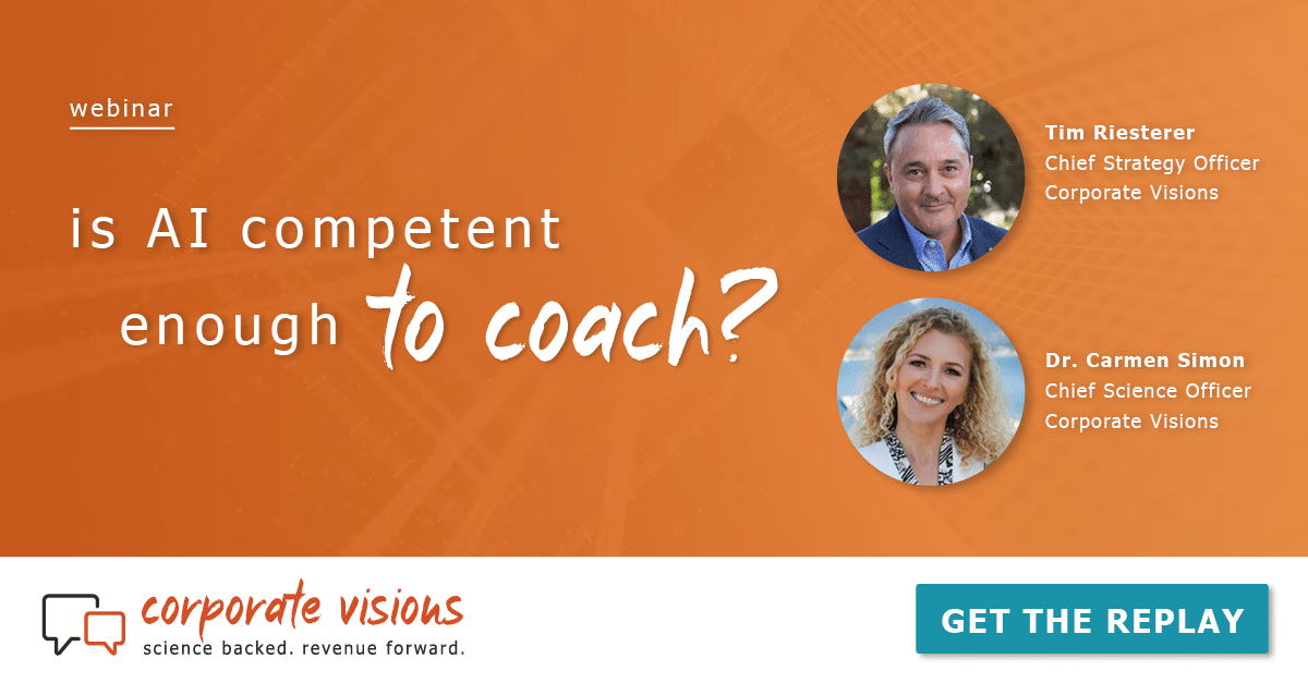 Is AI Competent Enough to Coach? - Webinar tile - Presented by Tim Riesterer, Chief Strategy officer at Corporate Visions, and Dr. Carmen Simon, Chief Science Officer at Corporate Visions