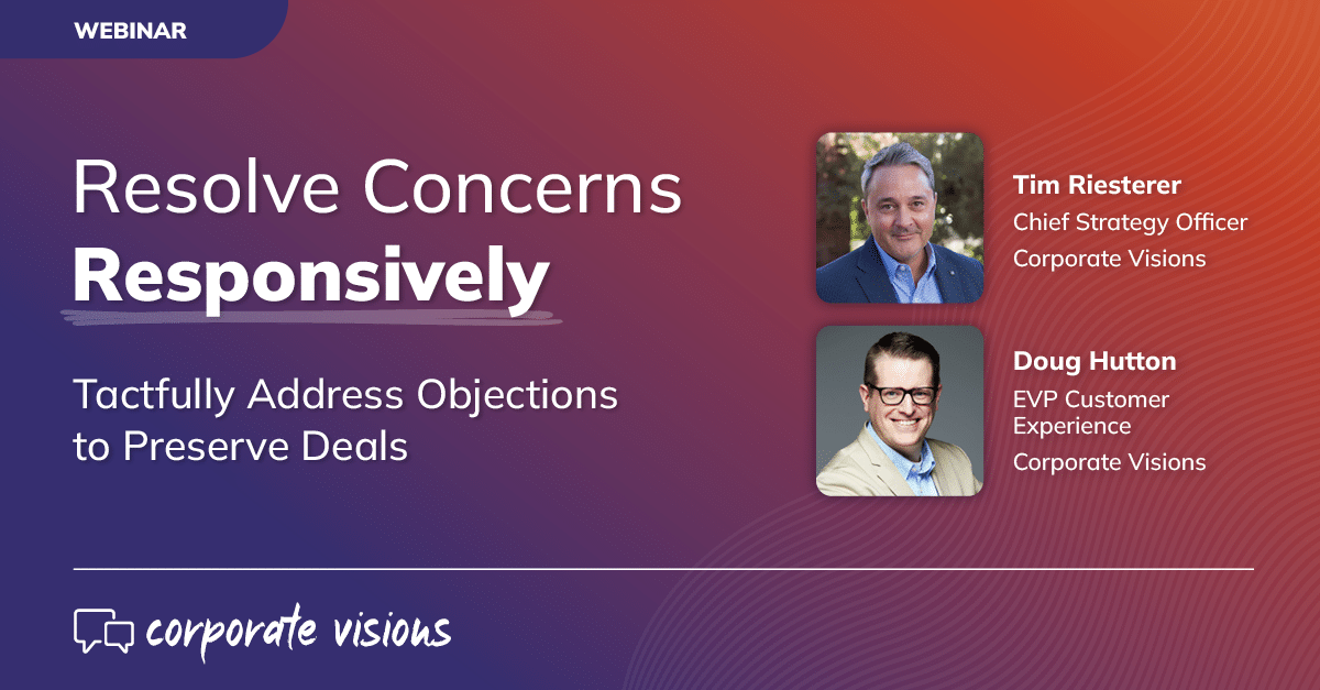 Resolve Concerns Responsively - Webinar tile - Presented by Tim Riesterer, Chief Strategy Officer at Corporate Visions, and Doug Hutton, EVP Customer Experience at Corporate Visions