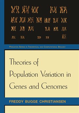 Cover image for Theories of Population Variation in Genes and Genomes