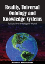 Reality, Universal Ontology and Knowledge Systems: Toward the Intelligent World