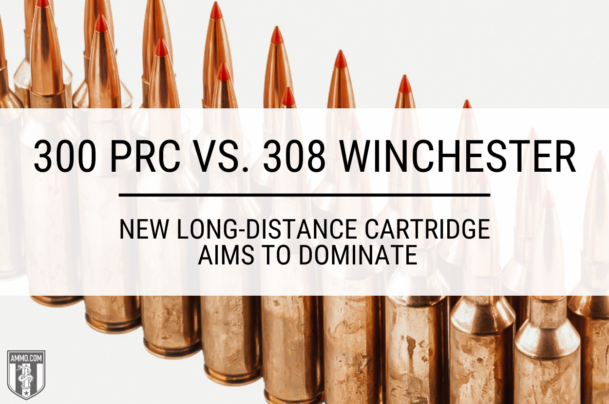 300 PRC vs. 308