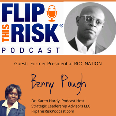 EXCLUSIVE INTERVIEW: Benny Pough, former President of ROC NATION talks about leadership, risk, resiliency and dealing with change