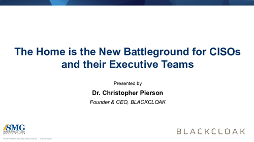 The Home is the New Battleground for CISOs and their Executive Teams