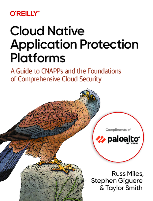 O’Reilly Cloud Native Application Protection Platforms Guide