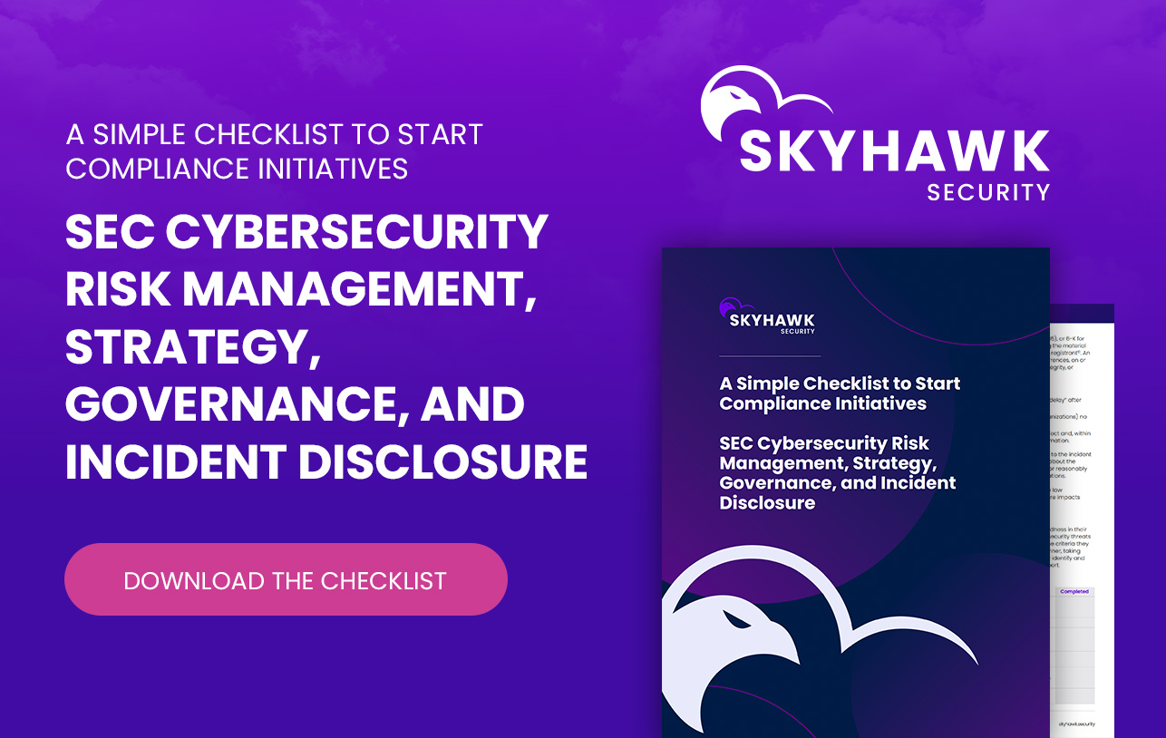 A Simple Checklist to Start Compliance Initiatives: SEC Cybersecurity Risk Management, Strategy, Governance, and Incident Disclosure