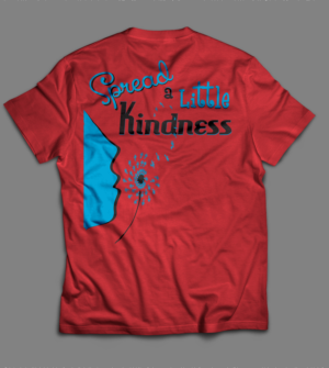 Inspire kindness with your compelling T-shirt design! | T-shirt Design by debraannainsworth