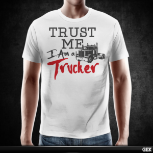 Truck Driver, Truck, and a Quote | T-shirt Design by G3K