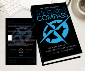 The Clarity Compass: See More Clearly. Have Creative Conversations. Live the Life You Want. | Book Cover Design by Thomas DeHart