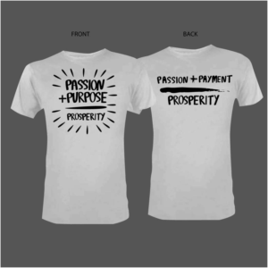 3 P's (Passion + Purpose = Prosperity) Tee shirt design | T-shirt Design by 75-R-P-Z