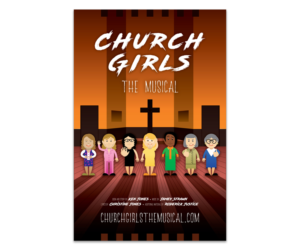 CHURCH GIRLS, the musical | Poster Design by joey light