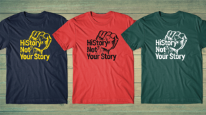 HiStory Not Your Story | T-Shirt-Design von db1404