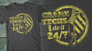 Crane Techs do it 24/7 Graphic T-Shirt | T-shirt Design by db1404