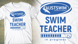 AUSTSWIM SWIM TEACHER IN PROGRESS | T-Shirt-Design von db1404