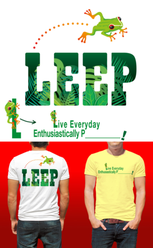 L.E.E.P( Live Everyday Enthusiastically P__________. ______________________________. | T-shirt Design by Al Pech