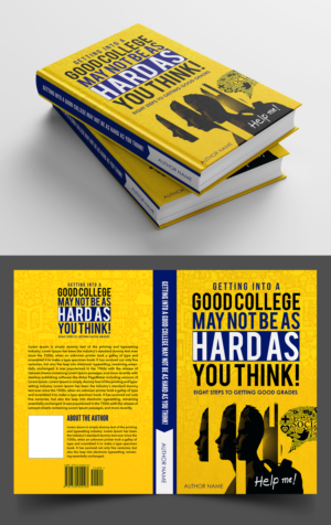 Getting into a Good College May Not Be as Hard as You Think! Eight Steps to Getting Good Grades a... | Book Cover Design by SAI DESIGNS