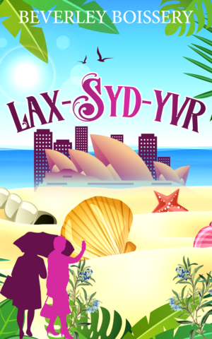 BEVERLEY BOISSERY (author) needs ebook cover design for novel called LAX-SYD-YVR | Book Cover Design by katrina