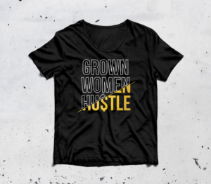 Grown Women Hustle | T-Shirt-Design von saka.aleksandar